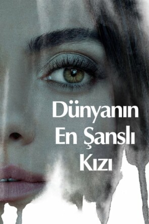 Dünyanın En Şanslı Kızı (2022)