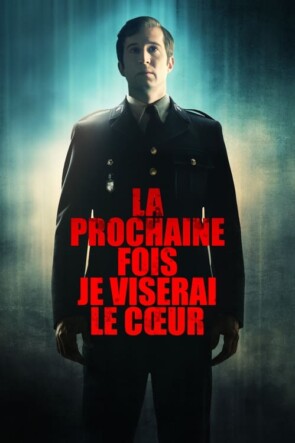 La prochaine fois je viserai le cœur (2014)